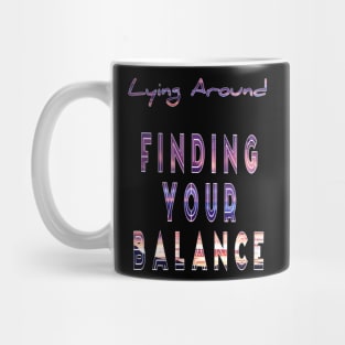 Finding your balance. Casual is the new t shirt Mug